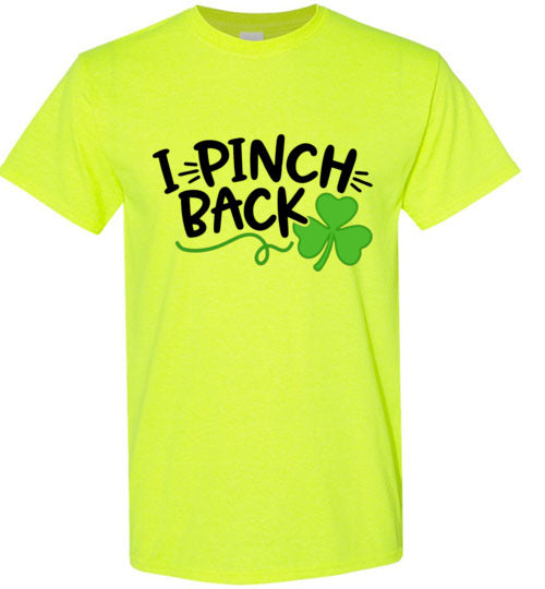 I Pinch Back Funny St Patrick's Day Tee Shirt Top T-Shirt