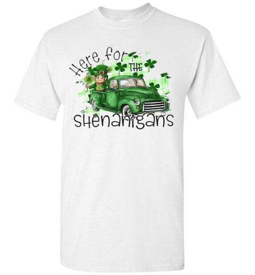 Here For The Shenanigans Funny St Patrick's Day Tee Shirt Top T-Shirt