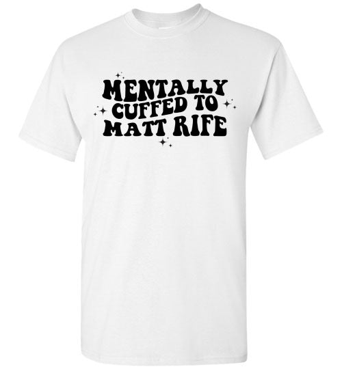Mentally Cuffed To Matt Rife Funny Graphic Tee Shirt Top