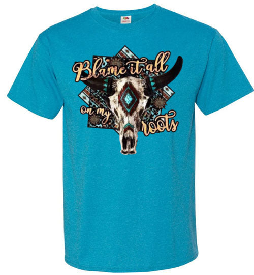 Blame It On My Roots Southwestern Cow Bull Head Graphic Tee Shirt Top