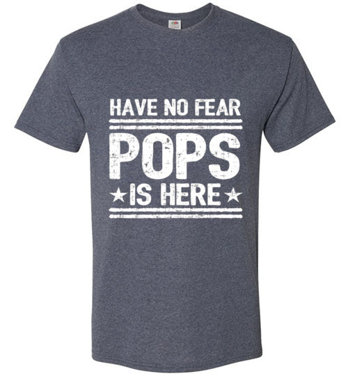 Have No Fear Pops Is Here Grandparent Grandfather Tee Shirt Top T-Shirt