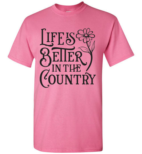 Life Is Better In The Country Tee Shirt Top T-Shirt