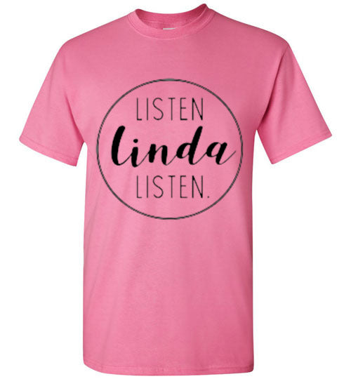 Listen Linda Listen Tee Shirt Top T-Shirt