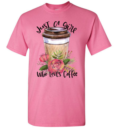 Just A Girl Who Loves Coffee Tee Shirt Top T-Shirt