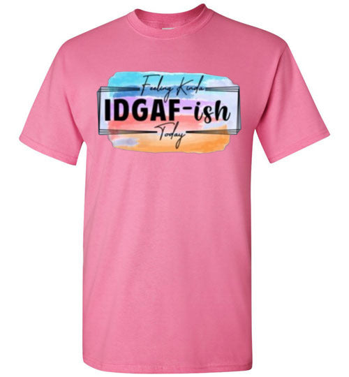 IDGAF-Ish Funny Tee Shirt Top