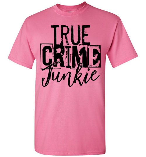 True Crime Junkie Tee Shirt Top T-Shirt