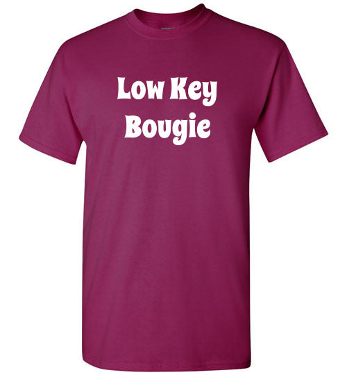 Low Key Bougie Funny Tee Shirt Top