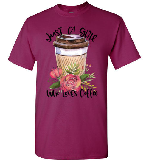 Just A Girl Who Loves Coffee Tee Shirt Top T-Shirt