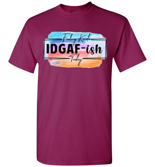 IDGAF-Ish Funny Tee Shirt Top