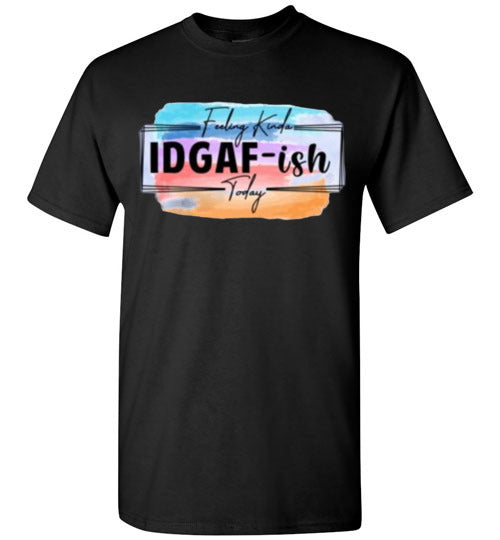 IDGAF-Ish Funny Tee Shirt Top