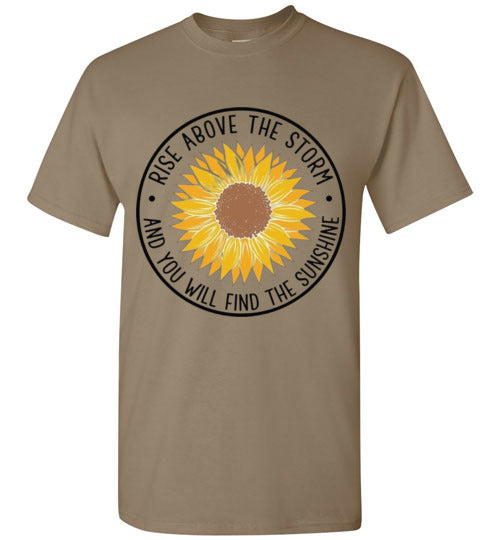 Rise Above The Storm And You Will Find the Sunshine Tee Shirt Top T-Shirt