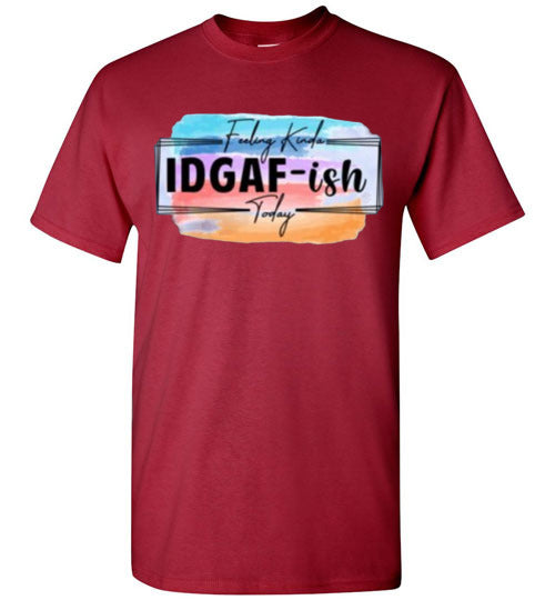 IDGAF-Ish Funny Tee Shirt Top