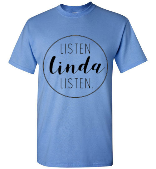 Listen Linda Listen Tee Shirt Top T-Shirt