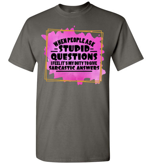 When People Ask Stupid Questions Funny Sarcastic Graphic Tee Shirt Top