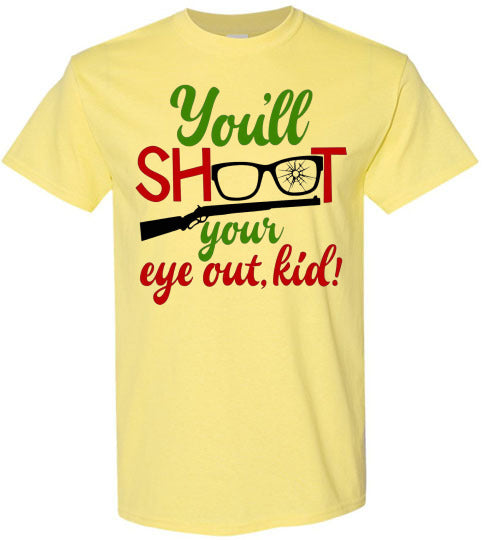 You'll Shoot Your Eye Out Kid Christmas Tee Shirt Top T-Shirt