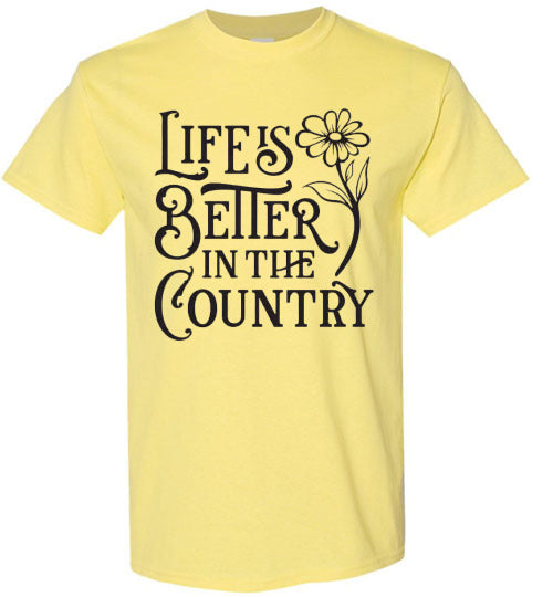 Life Is Better In The Country Tee Shirt Top T-Shirt