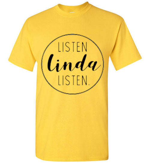 Listen Linda Listen Tee Shirt Top T-Shirt