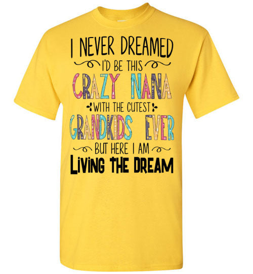 I Never Dreamed Nana Tee Shirt Top T-shirt