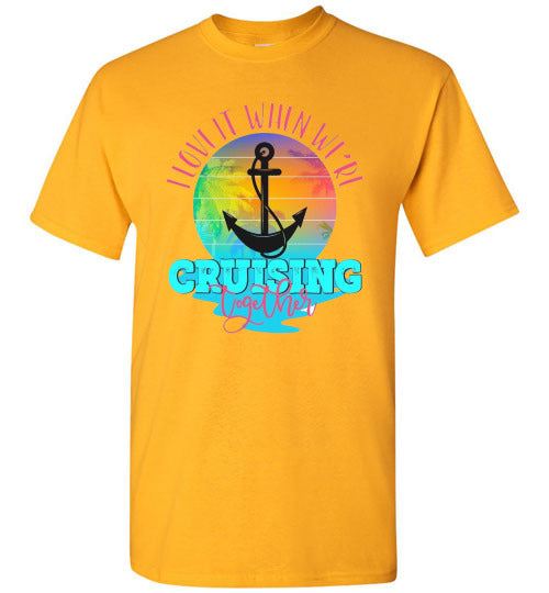 I Love It When We're Cruising Together Graphic Tee Shirt Top