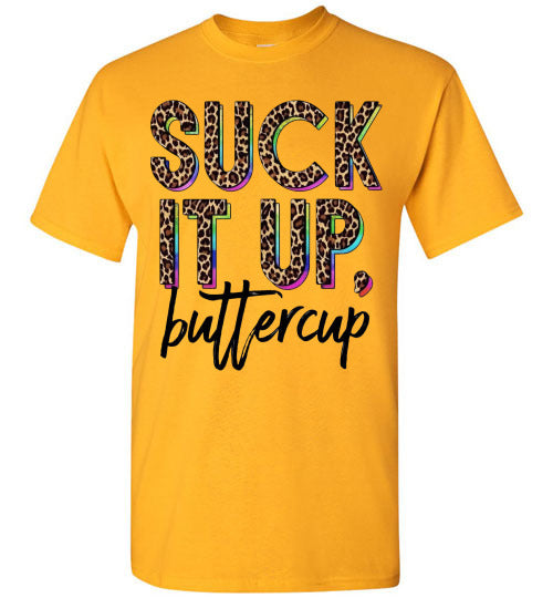 Suck It Up Buttercup Leopard Print Funny Graphic Tee Shirt Top
