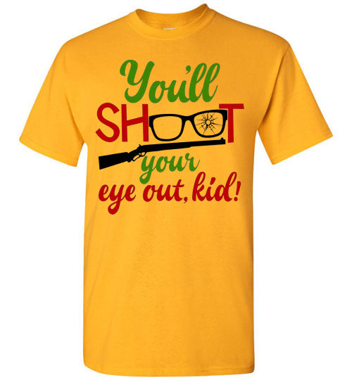 You'll Shoot Your Eye Out Kid Christmas Tee Shirt Top T-Shirt