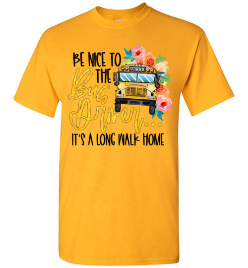 Be Nice To The Bus Driver Tee Shirt Top T-Shirt