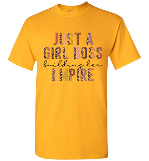 Just A Girl Boss Building Her Empire Tee Shirt Top
