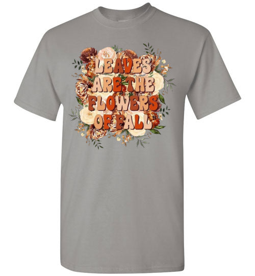 Leaves Are The Flowers Of Fall Graphic Tee Shirt Top