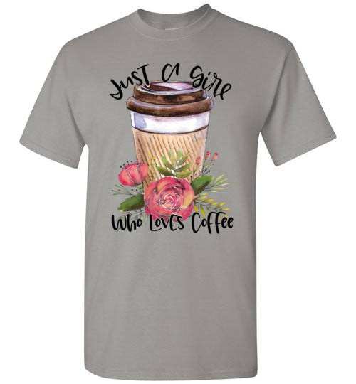 Just A Girl Who Loves Coffee Tee Shirt Top T-Shirt