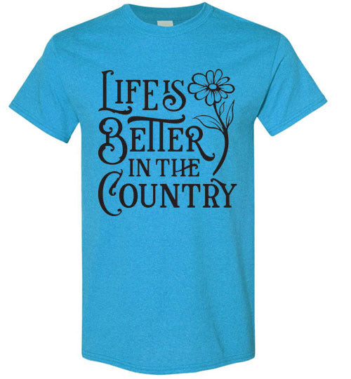Life Is Better In The Country Tee Shirt Top T-Shirt