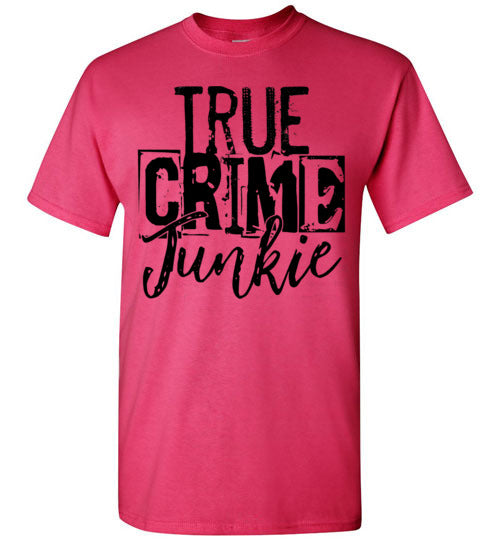 True Crime Junkie Tee Shirt Top T-Shirt