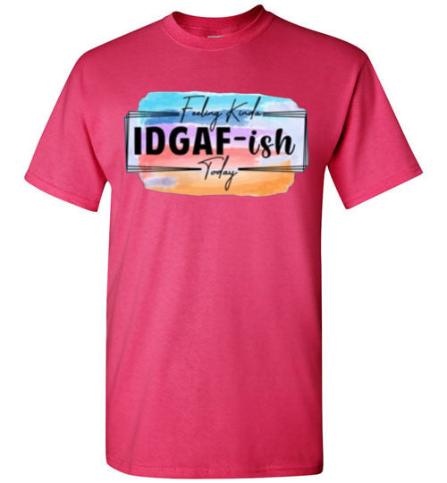 IDGAF-Ish Funny Tee Shirt Top