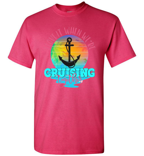 I Love It When We're Cruising Together Graphic Tee Shirt Top