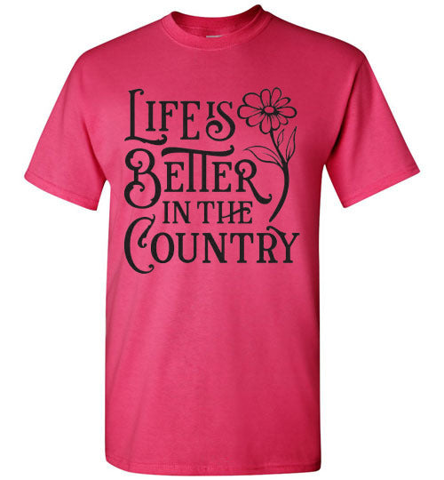 Life Is Better In The Country Tee Shirt Top T-Shirt