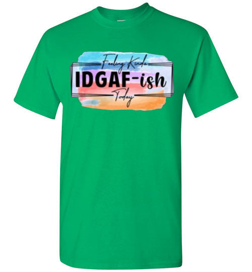 IDGAF-Ish Funny Tee Shirt Top