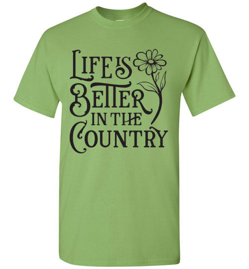 Life Is Better In The Country Tee Shirt Top T-Shirt