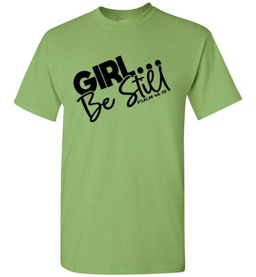 GIrl Be Still Tee Shirt Top T-Shirt