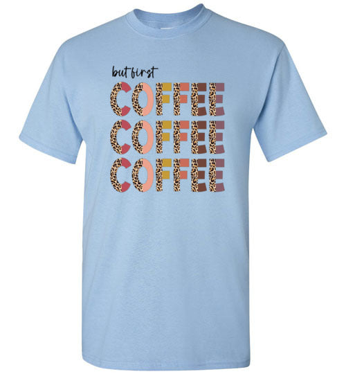 But First Coffee Graphic Tee Shirt Top