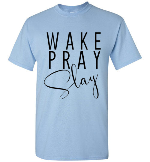 Wake Pray Slay Graphic Tee Shirt Top