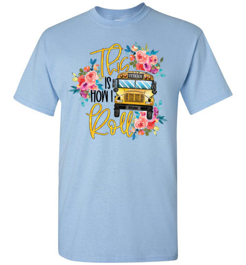 This Is How I Roll Busdriver Tee Shirt Top Shirt T-Shirt