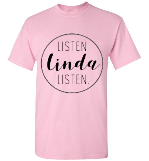 Listen Linda Listen Tee Shirt Top T-Shirt