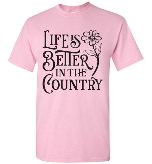 Life Is Better In The Country Tee Shirt Top T-Shirt