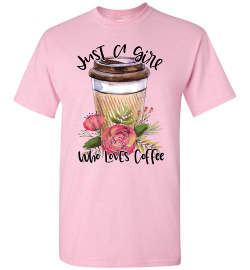 Just A Girl Who Loves Coffee Tee Shirt Top T-Shirt