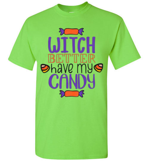 Witch Better Have My Candy Funny Halloween Fall Tee Shirt Top T-Shirt