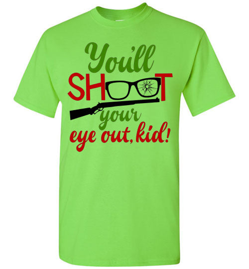 You'll Shoot Your Eye Out Kid Christmas Tee Shirt Top T-Shirt
