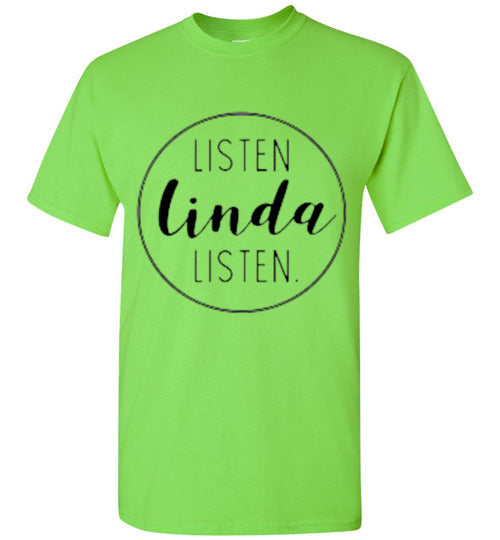 Listen Linda Listen Tee Shirt Top T-Shirt