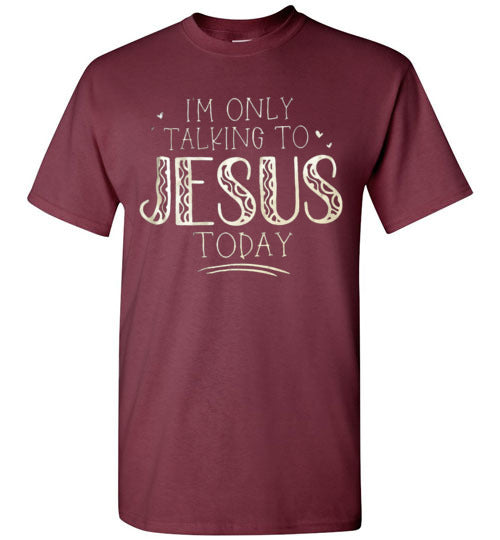 Only Talking To Jesus Graphic Tee Shirt Top