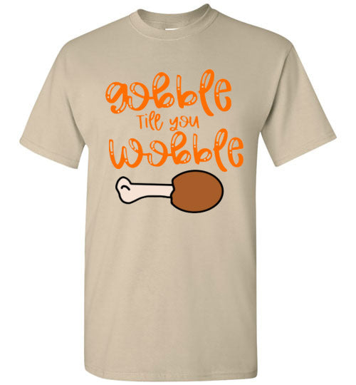 Gobble Til You Wobble Thanksgiving Holiday Graphic Tee Shirt Top
