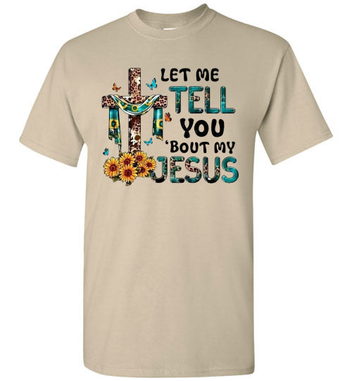 Let Me Tell You Bout My Jesus Christian Faith Cross Tee Shirt Top T-Shirt