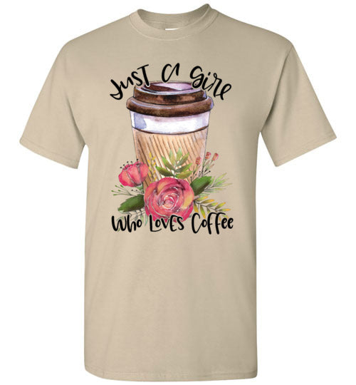 Just A Girl Who Loves Coffee Tee Shirt Top T-Shirt